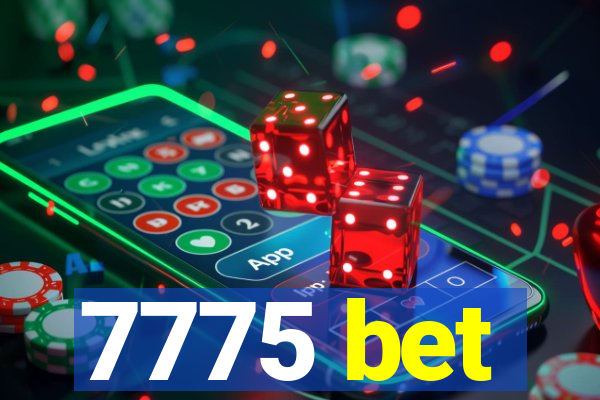 7775 bet